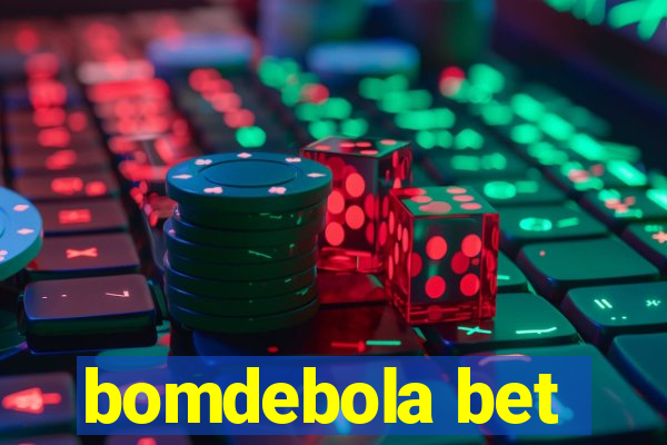 bomdebola bet